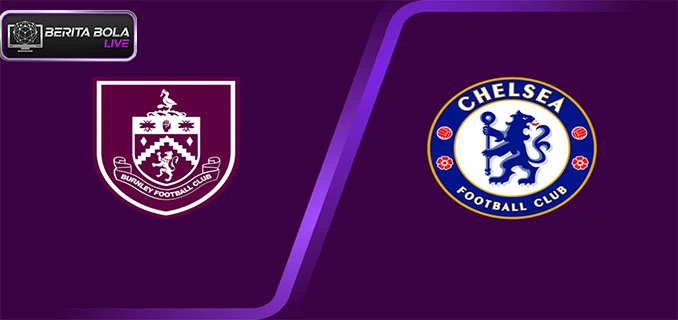 Link Live Streaming Liga Inggris Burnley Vs Chelsea